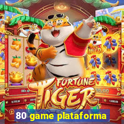 80 game plataforma